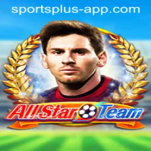 Explore the Exciting World of AllStarTeam: A Game-Changer in Sports Plus