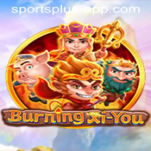 BurningXiYou: Embrace the Thrill with Sports Plus