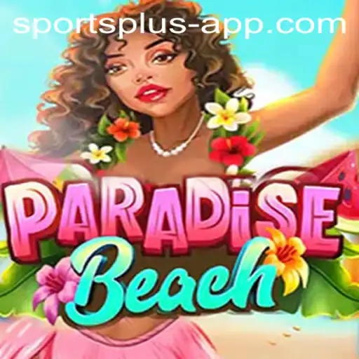 The Exciting World of ParadiseBeach: A Dive Into Sports Plus